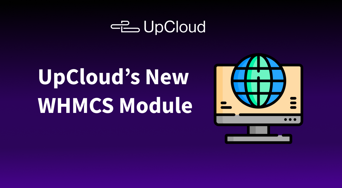 Upcloud의 새로운 WHMCS 모듈 - 클라우드 인스턴스를 효율적으로 관리하기위한 다양한 도구 미디어 1