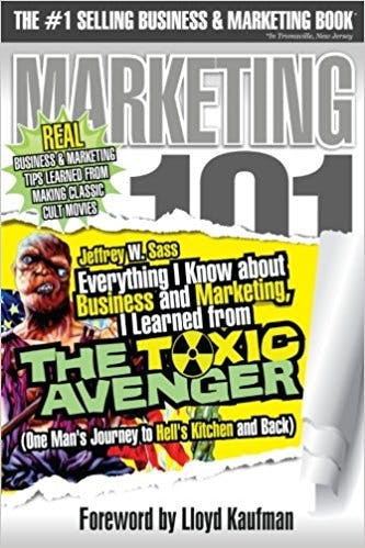 Everything I Know about Business and Marketing, I Learned from THE TOXIC AVENGER media 1