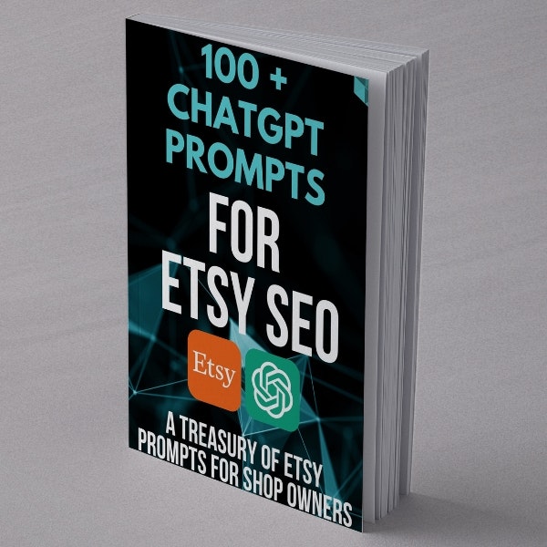 100 + CHATGPT PROMPTS FOR ETSY SEO