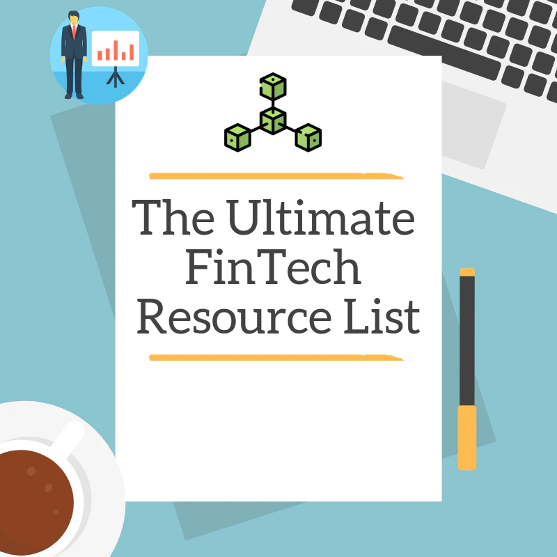 The Ultimate FinTech Resource List - 2018