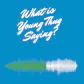What is Young Thug Saying?