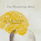 The Wandering Mind