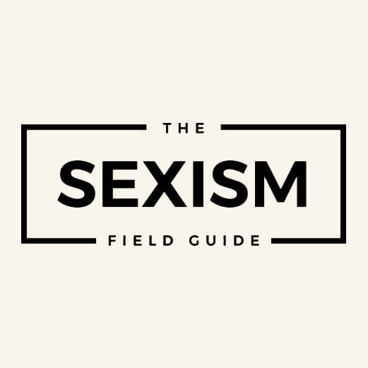 The Sexism Field Guide media 3