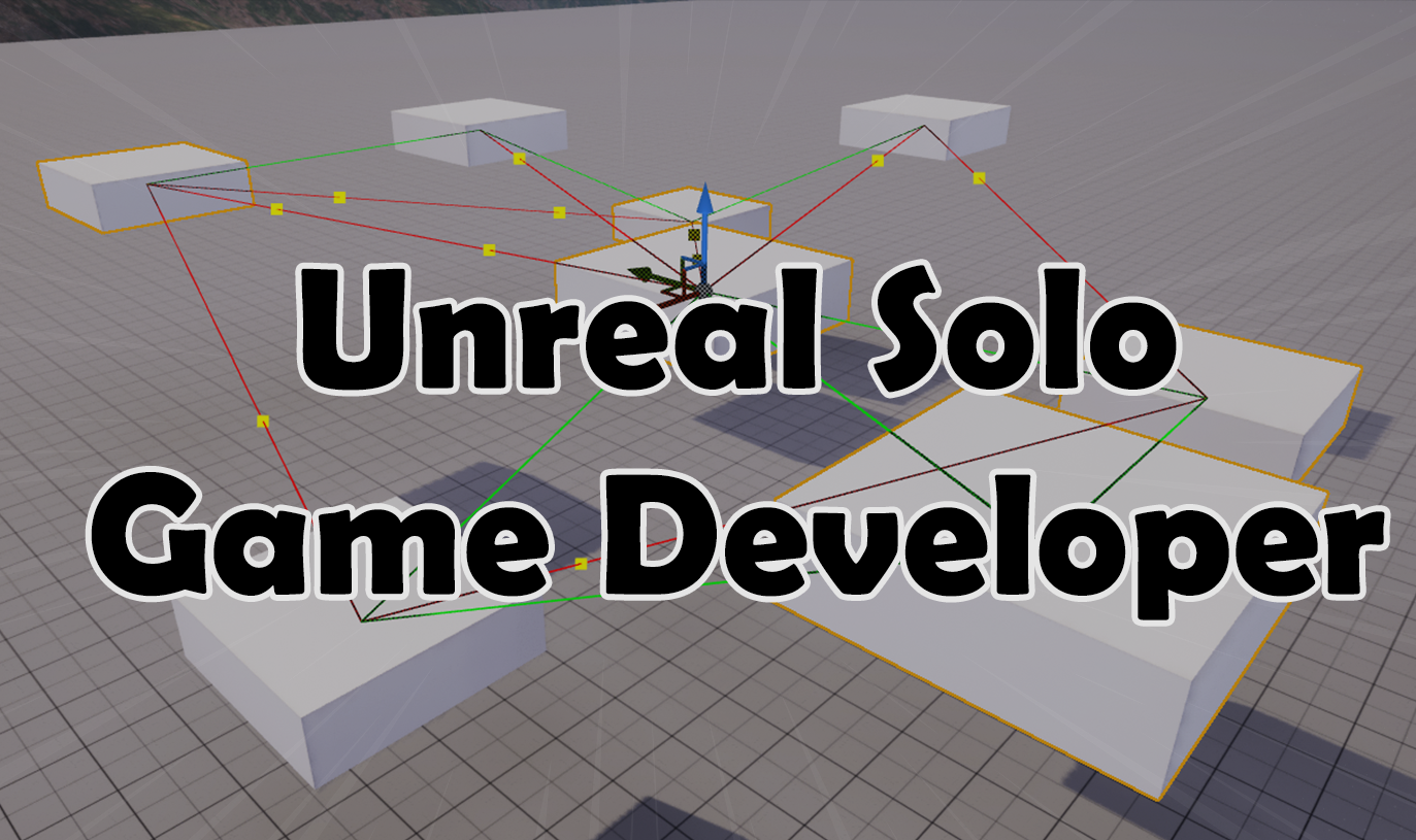 Unreal Solo Game Developer
