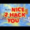 Nice 2 Hack You - by Big Data