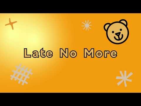 Late No More