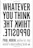 Whatever You Think, Think the Opposite