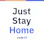 Just stay home