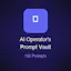 The AI Operator's Prompt Vault
