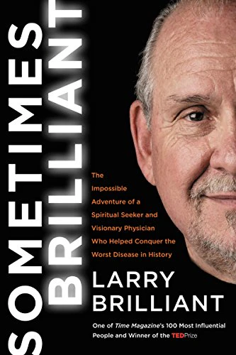 Sometimes Brilliant: The Impossible Adventure of a Spiritual Seeker and Visionary Physician
