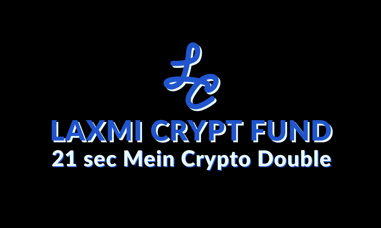 Laxmi Crypt Fund - 21秒Mein Crypto Double media 5