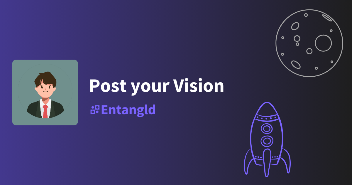 entangld - โพสต์วิสัยทัศน์ของคุณ media 1
