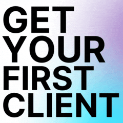 How to Get Your First Client