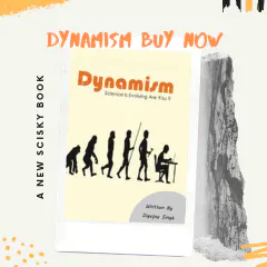 Dynamism : Science Is Evolving Are You ?