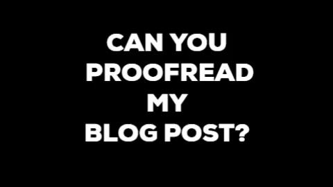 Can you proofread my blog post?