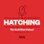 Hatching - 17: How To Meet Your Heroes
