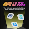 Zero to MVP with No-code
