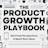 The Product Growth Playbook