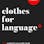 Clothes For Language