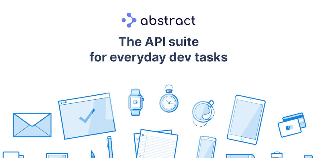 Abstract APIs: Simple, powerful APIs for everyday dev tasks | Product Hunt