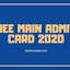 JEE Main Adnit Card 2020