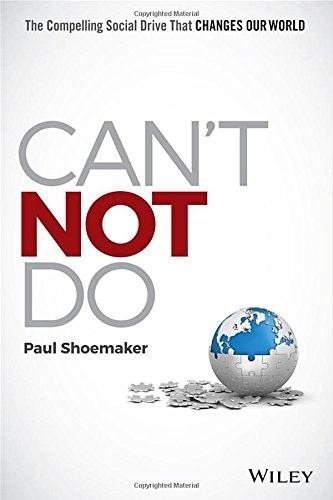 Can't Not Do: The Compelling Social Drive that Changes Our World