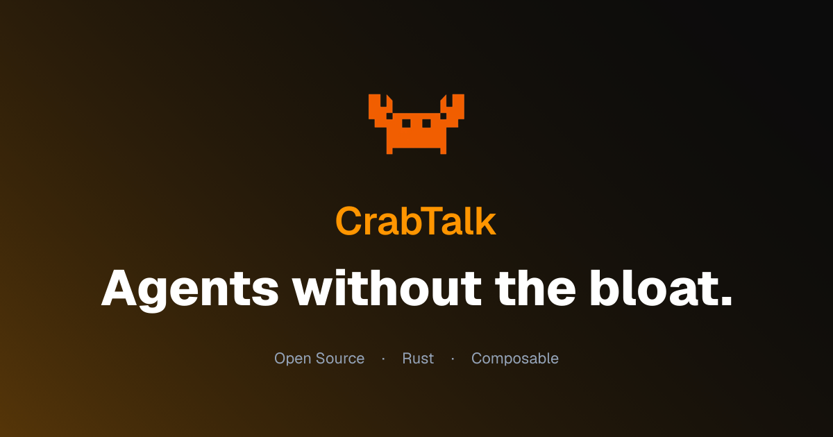 CrabTalk：透明且輕量化的 8MB 開源代理守護程序
