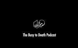 Busy to Death media 2