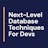Next-Level Database Techniques For Devs