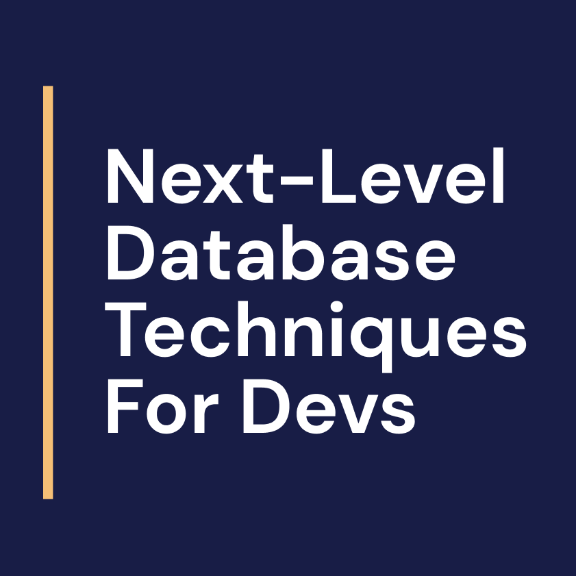 Técnicas de base de datos de siguiente nivel para desarrolladores