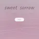 sweet sorrow — a voice beside you
