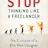 Stop Thinking Like A Freelancer