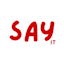 Say It