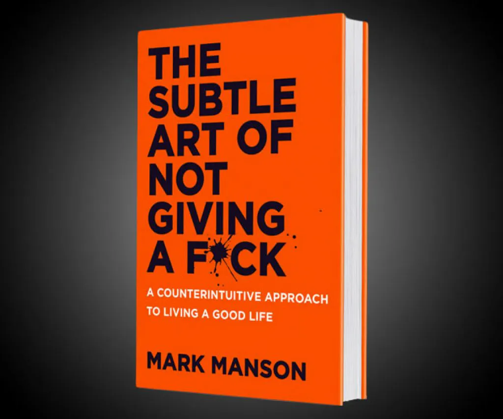 The Subtle Art of Not Giving a Fuck