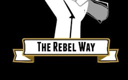 The Rebel Way media 1