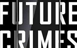 Future Crimes media 1