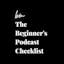 The Beginner's Podcast Checklist