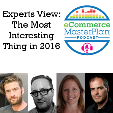 eCommerce MasterPlan Podcast #82 Experts' Review of 2016