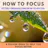 How To Focus