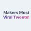 Makers Most Viral Tweets
