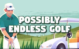 Possibly Endless Golf  media 2