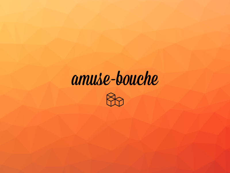 Amuse-Bouche
