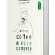 When Coffee & Kale Compete