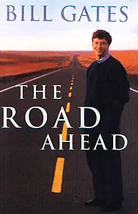 Road Ahead: Bill Gates