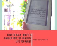 WALK, Write & Garden for  a Healthy Life media 2