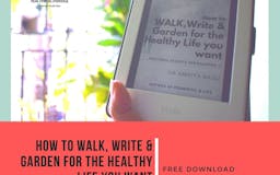 WALK, Write & Garden for  a Healthy Life media 2