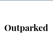 Outparked