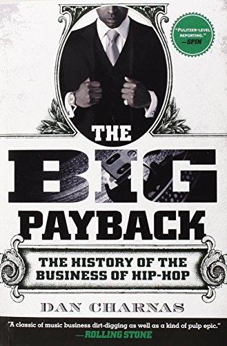 The Big Payback: The History of the Business of Hip-Hop gallery image