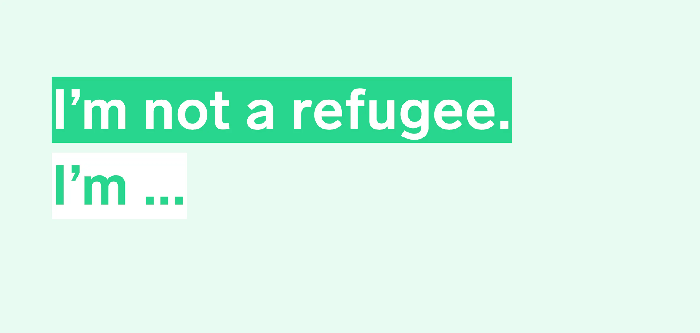I am not a refugee. I'm ...