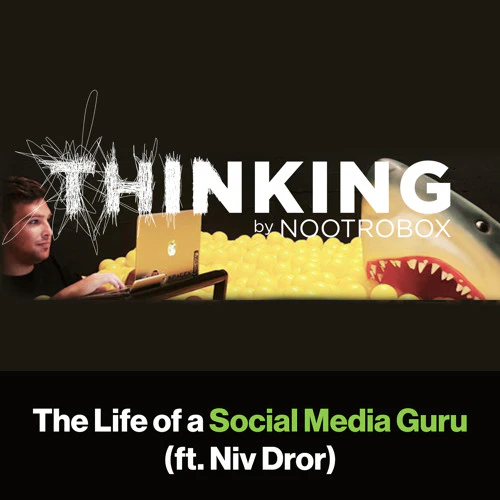 THINKING Podcast || The Life of a Social Media Guru ft. Product Hunt's Niv Dror